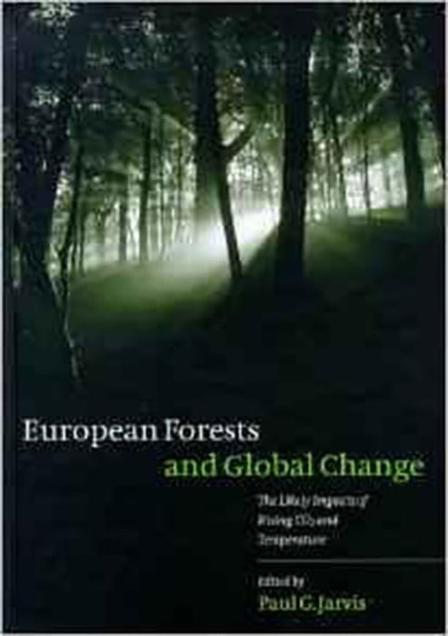 European Forests And Global Change: The Likely Impacts of Rising CO2 and Temperature