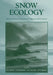 Snow Ecology: An Interdisciplinary Examination of Snow-Covered Ecosystems by H. G. Jones, J. Pomeroy, D. A. Walker