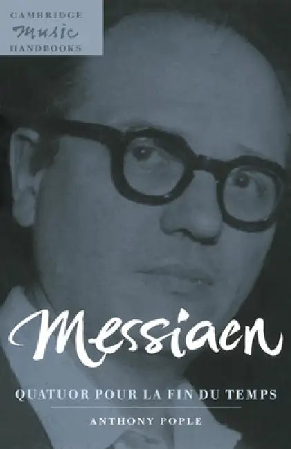 Messiaen: Quatuor Pour La Fin Du Temps by Anthony Pople