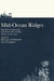 Mid-Ocean Ridges by J. R. Cann, H. Elderfield, A. S. Laughton