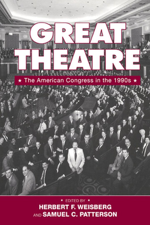 Great Theatre: The American Congress in the 1990s by Herbert F. Weisberg, Samuel C. Patterson