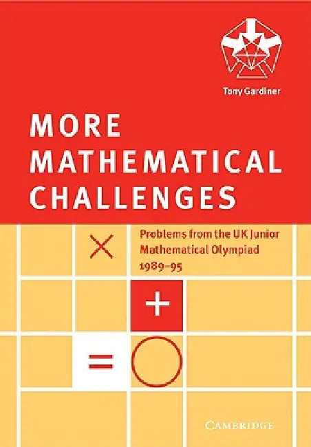 More Mathematical Challenges by Tony Gardiner