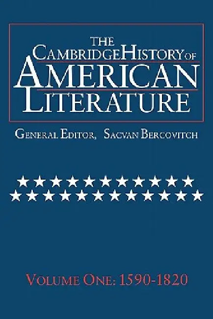 The Cambridge History of American Literature: Volume 1, 1590-1820 by Sacvan Bercovitch, Cyrus R. K. Patell