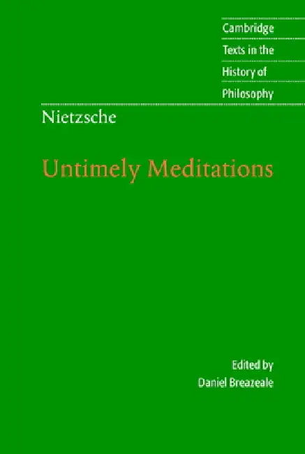 Nietzsche: Untimely Meditations by Friedrich Nietzsche, Daniel Breazeale, R. J. Hollingdale