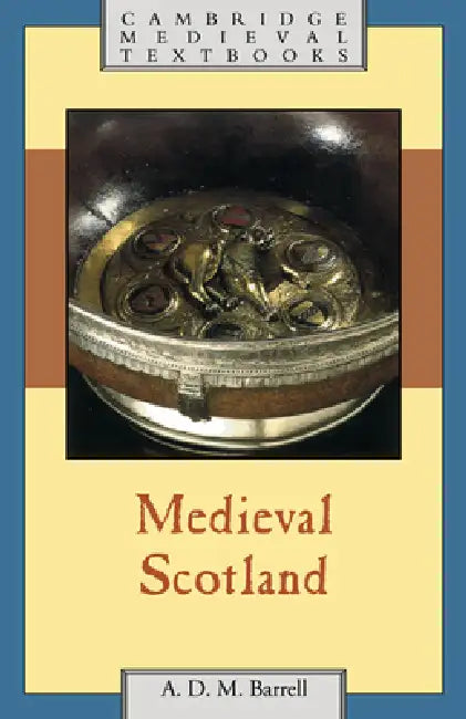 Medieval Scotland by Andrew D. M. Barrell, A. D. M. Barrell