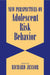 New Perspectives on Adolescent Risk Behavior by Richard Jessor