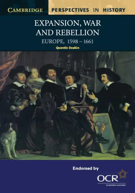 Expansion, War and Rebellion: Europe, 1598-1661 by Quentin Deakin