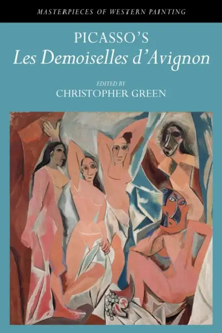 Picasso's 'Les Demoiselles D'Avignon' by Christopher Green