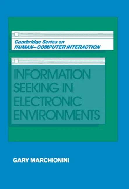 Information Seeking in Electronic Environments by Gary Marchionini, J. Long