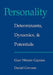 Personality: Determinants, Dynamics, and Potentials by Gian Vittorio Caprara, Daniel Cervone