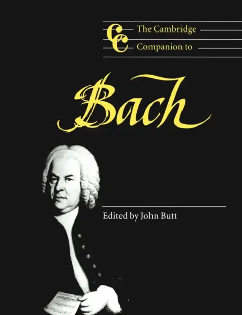 The Cambridge Companion to Bach by John Butt, Jonathan Cross, Butt John