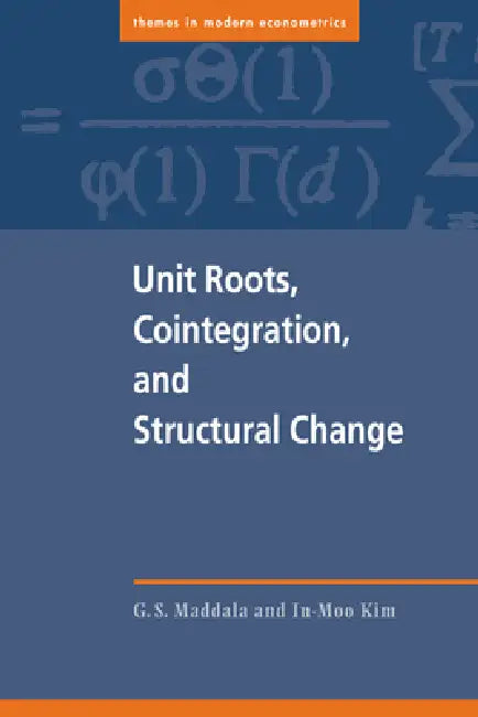 Unit Roots, Cointegration and Structural Change by G. S. Maddala, In-Moo Kim