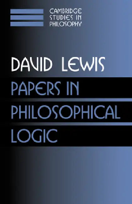 Papers in Philosophical Logic: Volume 1 by David Lewis, Ernest Sosa, Jonathan Dancy