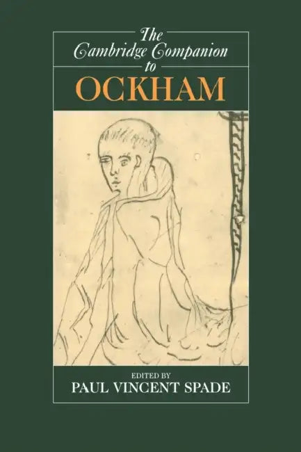 The Cambridge Companion to Ockham by Paul Vincent Spade