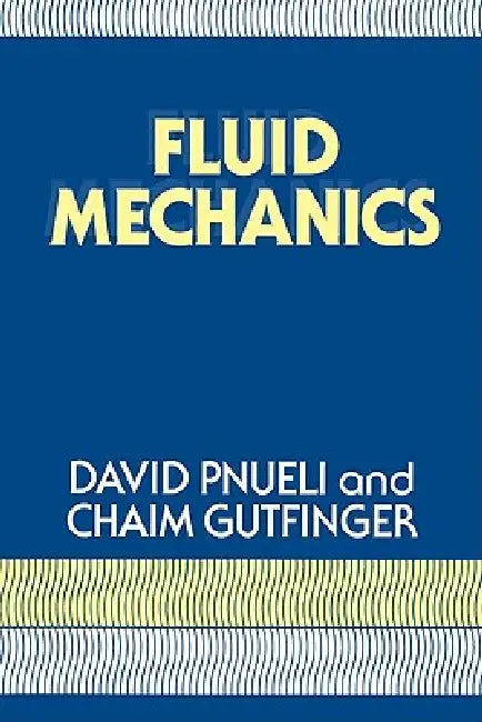 Fluid Mechanics by David Pnueli, Chaim Gutfinger