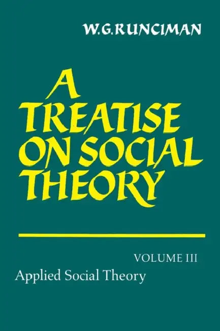 A Treatise on Social Theory by Walter Garrison Runciman