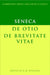 Seneca: de Otio; de Brevitate Vitae by Seneca, Gareth Williams, G. D. Williams