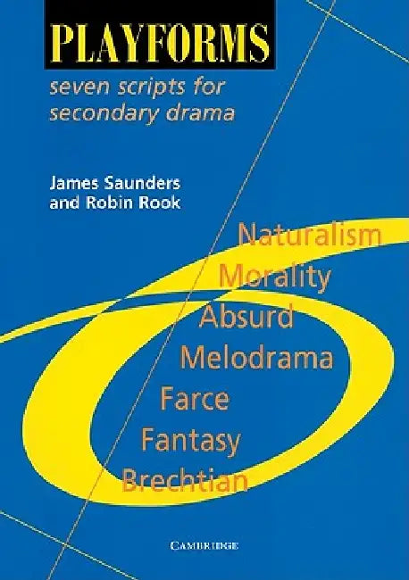 Playforms: Seven Scripts for Secondary Drama by Robin Rook, James Saunders