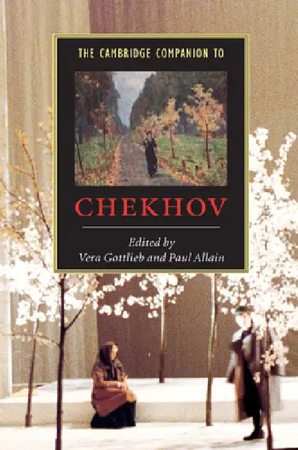 The Cambridge Companion to Chekhov by Vera Gottlieb, Paul Allain