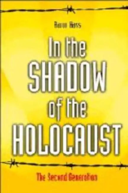 In the Shadow of the Holocaust: The Second Generation by Aaron Hass