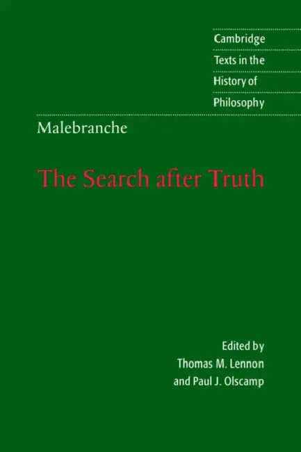 Malebranche: The Search After Truth by Nicolas Malebranche, Thomas M. Lennon, Paul J. Olscamp