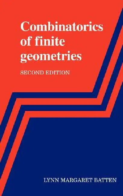 Combinatorics of Finite Geometries by Lynn Margaret Batten