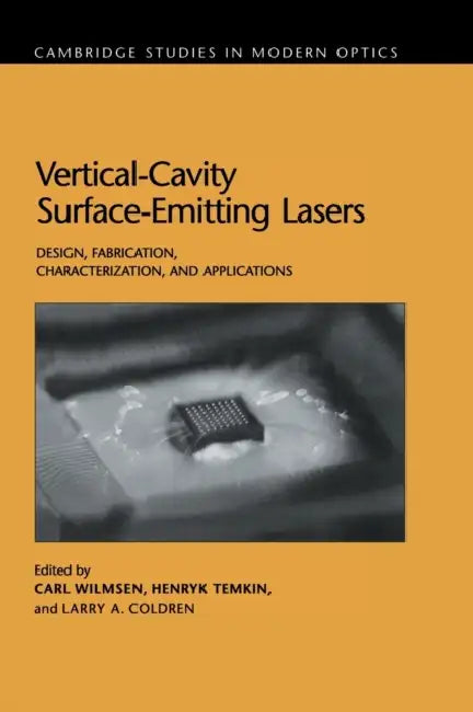 Vertical-Cavity Surface-Emitting Lasers by Carl W. Wilmsen, Henryk Temkin, Larry A. Coldren