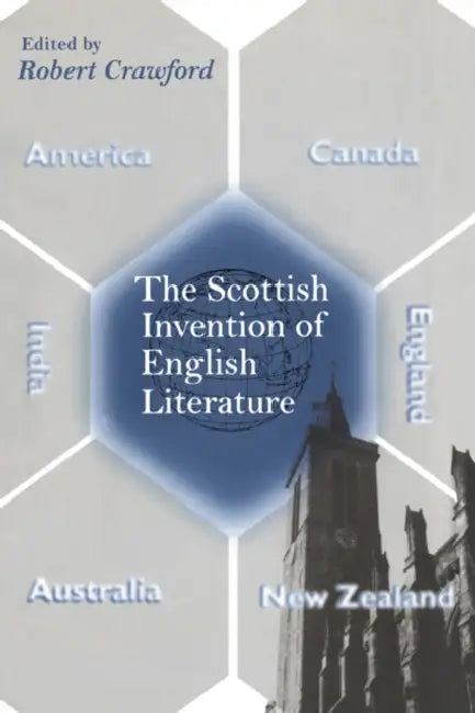 The Scottish Invention of English Literature by Robert Crawford, Crawford Robert, Paul M. Bator