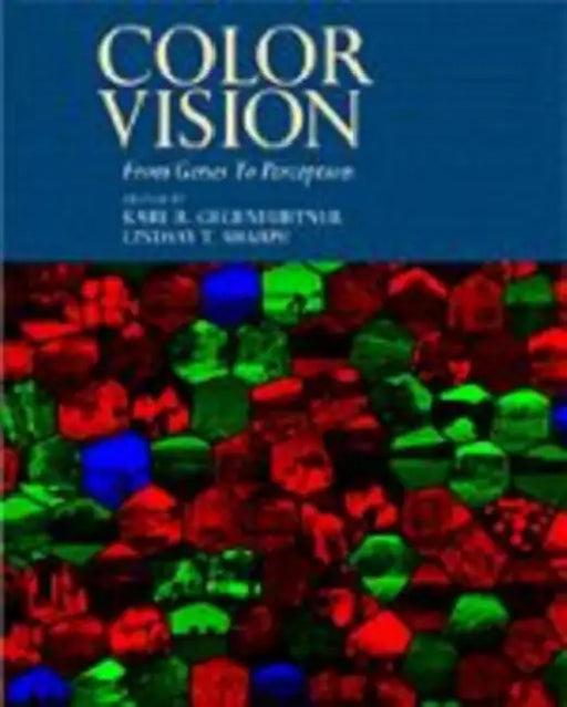 Color Vision: From Genes to Perception by Karl R. Gegenfurtner, Lindsay T. Sharpe, B. B. Boycott