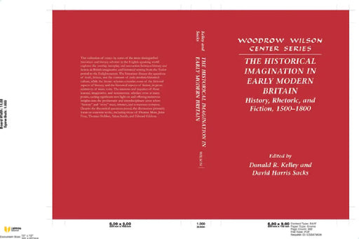 The Historical Imagination in Early Modern Britain: History, Rhetoric, and Fiction, 1500 1800 by Donald R. Kelley, David Harris Sacks, Lee H. Hamilton