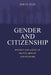 Gender and Citizenship: Politics and Agency in France, Britain and Denmark by Birte Siim