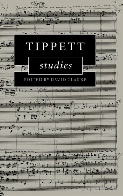 Tippett Studies by David Clarke