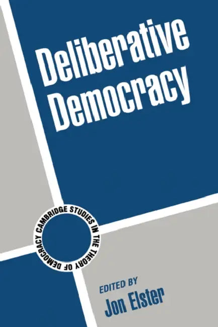 Deliberative Democracy by Jon Elster, Adam Przeworski, James Fearon