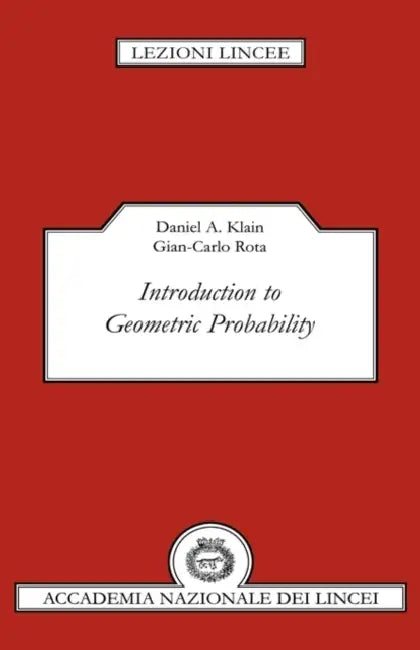 Introduction to Geometric Probability by Daniel A. Klain, Gian-Carlo Rota, Gian-Carlo Rota