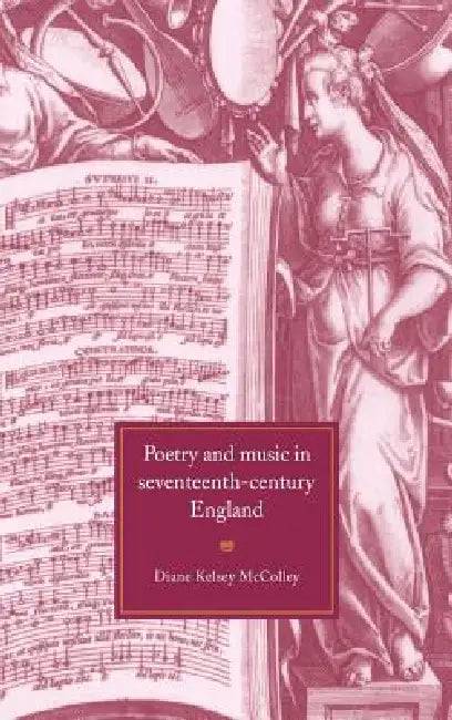 Poetry and Music in Seventeenth-Century England by Diane Kelsey McColley