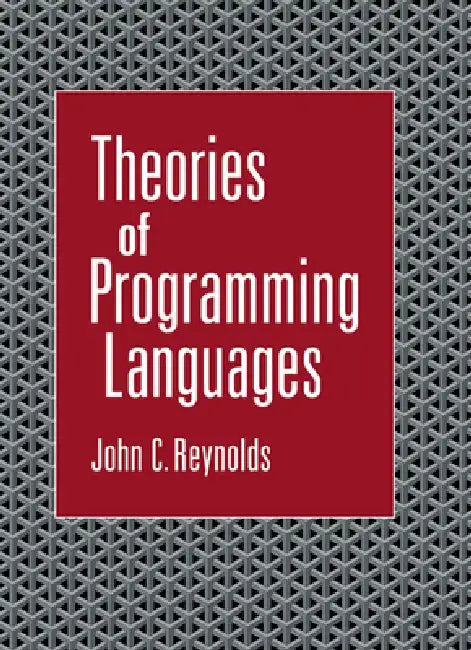 Theories of Programming Languages by John C. Reynolds