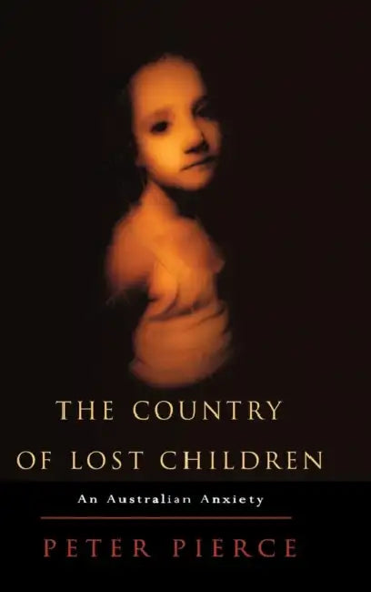 The Country of Lost Children by Peter Pierce