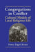 Congregations in Conflict: Cultural Models of Local Religious Life by Penny Edgell Becker, Penny Edgell Becker, Becker Penny Edgell