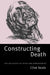 Constructing Death: The Sociology of Dying and Bereavement by Clive Seale