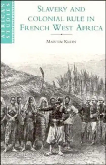 Slavery and Colonial Rule in French West Africa by Martin Klein, David Anderson, Carolyn Brown