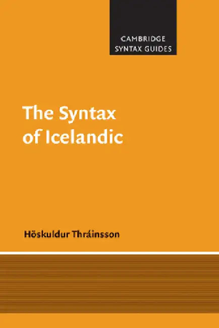 The Syntax of Icelandic by Hoskuldur Thrainsson, H. Skuldur Thr Insson, J. Bresnan