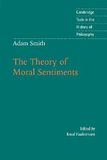 The Theory of Moral Sentiments by Knud Haakonssen, Adam Smith