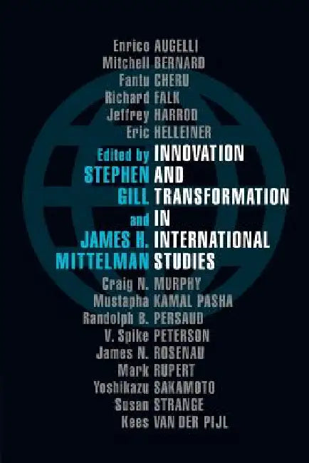 Innovation and Transformation in International Studies by Stephen Gill, James H. Mittelman