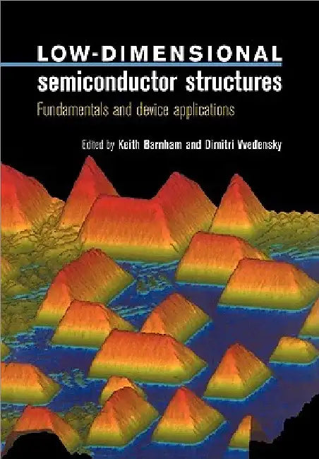 Low-Dimensional Semiconductor Structures by Keith Barnham