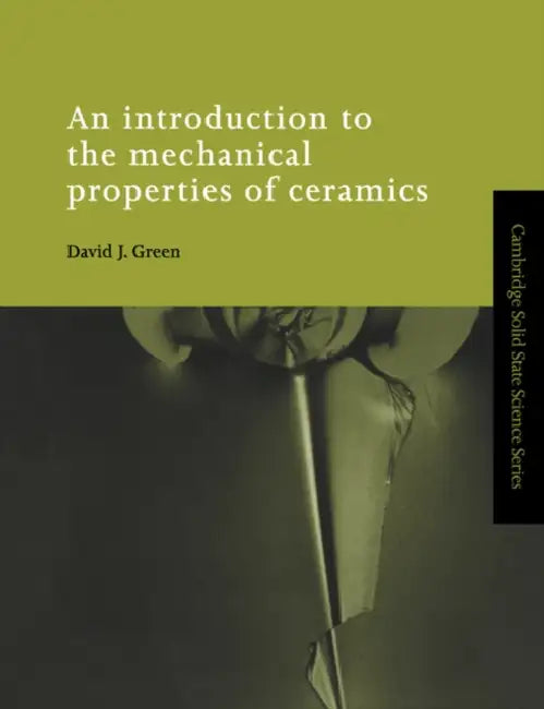 An Introduction to the Mechanical Properties of Ceramics by David J. Green, D. J. Green, D. R. Clarke