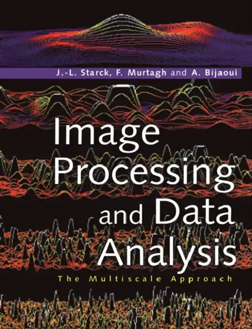 Image Processing and Data Analysis by J. L. Starck, F. Murtagh, A. Bijaoui