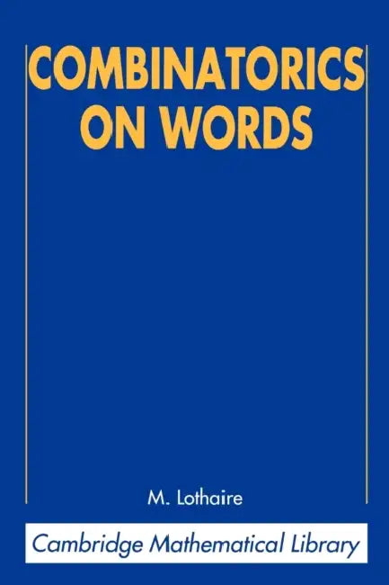 Combinatorics on Words by M. Lothaire, Lothaire M, Roger Lyndon