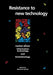 Resistance to New Technology by Martin Bauer