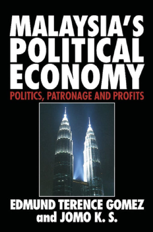 Malaysia's Political Economy: Politics Patronage and Profits by Edmund Terence Gomez