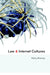 Law and Internet Cultures by Kathy Bowrey